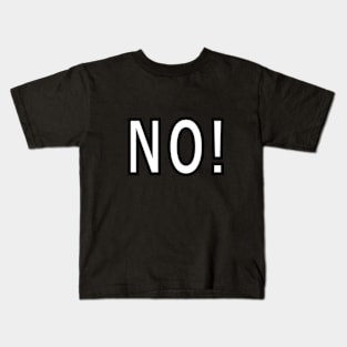 No is a full sentence Kids T-Shirt